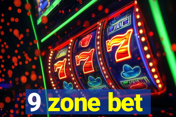 9 zone bet